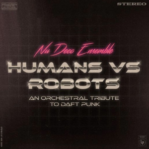 Nu Deco Ensemble Release Humans Vs Robots Image