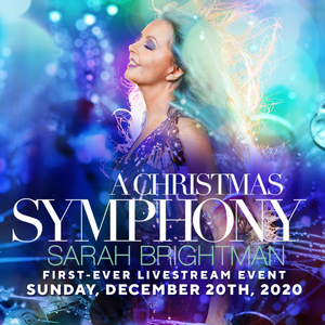 SARAH BRIGHTMAN: A CHRISTMAS SYMPHONY LIVESTREAM Event This Sunday, Dec. 20 Image