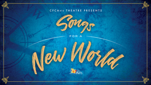 CFCArts Announces Plans For 2021, Including SONGS FOR A NEW WORLD 
