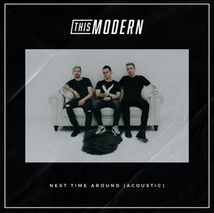 This Modern Dig Deeper With 'Next Time Around (Acoustic)' 