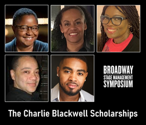 Broadway Stage Management Symposium Announces Charlie Blackwell Scholarships for BIPOC Stage Managers 