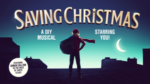 Guest Blog: Steven Dexter Discusses His Do-It-Yourself Musical, SAVING CHRISTMAS Image