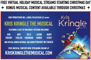 KRIS KRINGLE, Free Virtual Holiday Musical To Stream Online Starting Christmas Image
