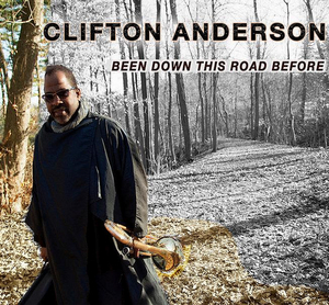 Clifton Anderson Releases 'Been Down This Road Before' Image