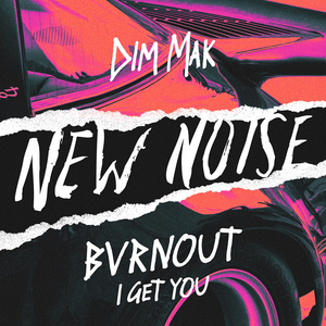 BVRNOUT Brings the Heat on New Noise Debut 'I Get You' 