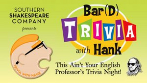 Southern Shakespeare Company to Present BAR(D) TRIVIA WITH HANK Image