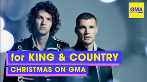 for King & Country Will Perform on GOOD MORNING AMERICA Christmas Day 