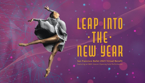 San Francisco Ballet Announces Details for LEAP INTO THE NEW YEAR, a Virtual Benefit and Gala Performance  Image