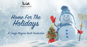 Conejo Players Theatre Presents HOME FOR THE HOLIDAYS  Image