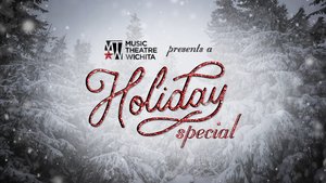 Music Theatre Wichita Presents Holiday Special Image