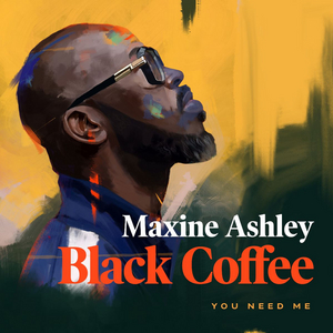 Black Coffee and Maxine Ashley Join Forces On New Single 'You Need Me' Image