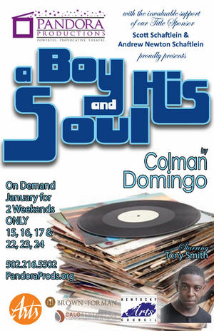 Pandora Productions Presents the Regional Premier Of A BOY AND HIS SOUL By Colman Domingo 