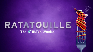Andrew Barth Feldman, Kevin Chamberlin and More Share How RATATOUILLE: THE TIKTOK MUSICAL Came Together 