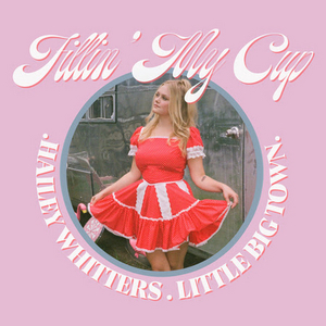 Hailey Whitters Releases New Single 'Fillin' My Cup' 