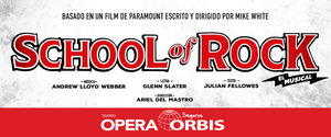 SCHOOL OF ROCK Rescheduled to June 2021 at Opera Orbi Seguros 