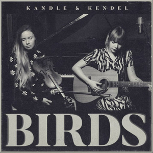 Kandle & Kendel Share Neil Young Covers On 'Birds' EP Out Now 