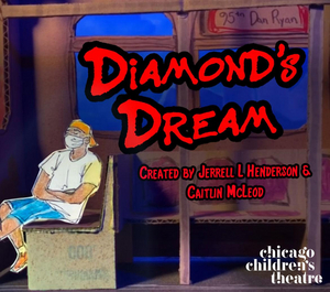 Chicago Children's Theatre to Premiere DIAMOND'S DREAM Image