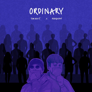 Tom Did It & HEN$HAW Kickstart 2021 With Motivational New Single 'Ordinary' 
