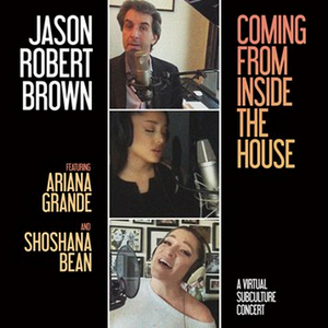 BWW Album Review: Jason Robert Brown's 'Coming from Inside the House (A Virtual Subculture Concert)' Offers Relevance, Reassurance, and Resilience  Image