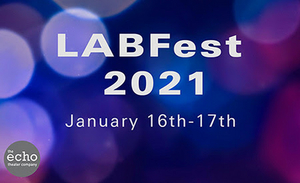 The Echo Theater Company Presents LABFest 2021 