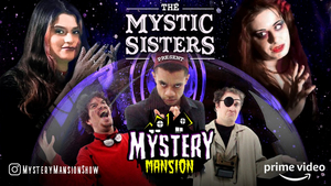 Amazon Prime Premieres THE MYSTIC SISTERS PRESENT: MYSTERY MANSION Image