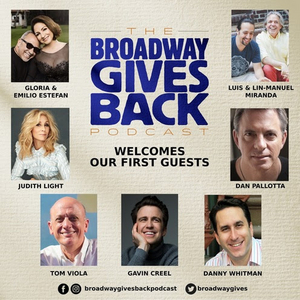 Lin-Manuel Miranda, Gloria Estefan, Judith Light and More Join THE BROADWAY GIVES BACK PODCAST 