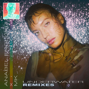 Anabel Englund and MK Drop 'Underwater' Remix Package 