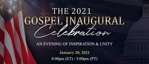 Welcome a New Era of Inspiration and Unity at the Virtual 2021 Inaugural Gospel Celebration  Image