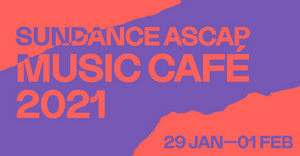 Sundance ASCAP Music Café Returns To A New Virtual Venue In The Festival Village Image