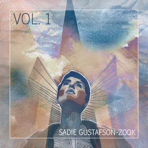 Folk Singer-Songwriter Sadie Gustafson-Zook Releases 'Vol. 1' 