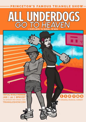The Princeton Triangle Club Presents ALL UNDERDOGS GO TO HEAVEN 