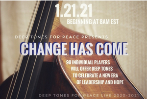 Deep Tones For Peace Presents CHANGE HAS COME 