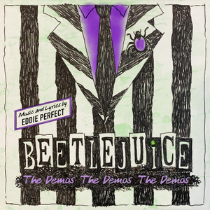 BWW Album Review: BEETLEJUICE: THE DEMOS! THE DEMOS! THE DEMOS! Gives Insight Into Eddie Perfect's Process Creating the Fan-Favorite Musical 