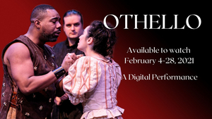 The Atlanta Shakespeare Company at The Shakespeare Tavern Playhouse Presents OTHELLO, A Digital Production 
