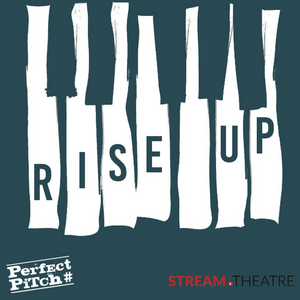 Stream.theatre and Perfect Pitch Partner To Preview New British Musical Theatre With RISE UP Image
