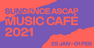 Sundance Announces ASCAP Music Café Final Lineup 