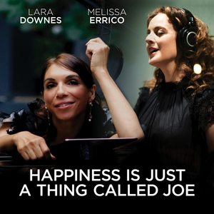VIDEO: Melissa Errico and Lara Downes Release Special Single of 'Happiness Is Just A Thing Called Joe' Today 