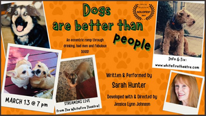 Interview: Playwright and Actor Sarah Hunter on Why DOGS ARE BETTER THAN PEOPLE Image