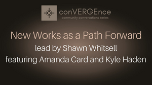 Verge Theater Company Presents conVERGEnce: New Works as a Path Forward Image
