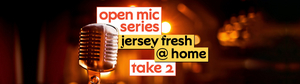 NJPAC Presents JERSEY FRESH Virtual Open Mic Night 