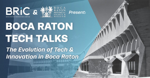 Boca Raton Historical Society & Museum and BRiC Present BOCA RATON TECH TALKS  Image