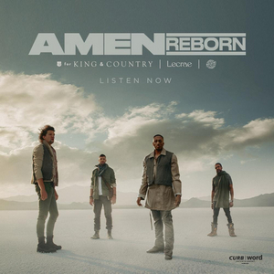 For KING & COUNTRY Releases New Single Amen (Reborn)' Feat. Lecrae + The WRLDFMS Tony Williams 
