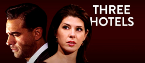 THREE HOTELS Starring Bobby Cannavale and Marisa Tomei Available to View for One More Day 