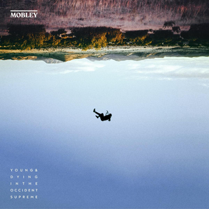 Pre-Orders for Mobley's YOUNG & DYING IN THE OCCIDENT SUPREME Available Now 