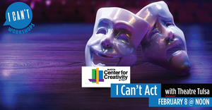 Theatre Tulsa Hosts I CAN'T ACT Workshop Image