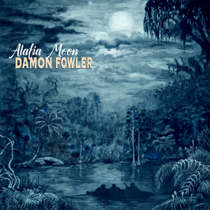 Damon Fowler to Release New Album 'Alafia Moon' 