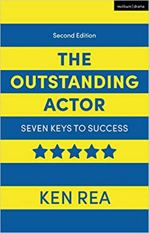 New Edition of Ken Rea's THE OUTSTANDING ACTOR: SEVEN KEYS TO SUCCESS Published - With Foreword by Lily James 