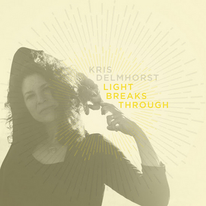 Kris Delmhorst Announces March Release of LIGHT BREAKS THROUGH EP Image