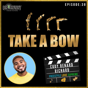 Cody Renard Richard to Join Upcoming Episode of TAKE A BOW Podcast 