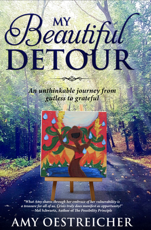 Amy Oestreicher Releases Memoir MY BEAUTIFUL DETOUR: AN UNTHINKABLE JOURNEY FROM GUTLESS TO GRATEFUL 